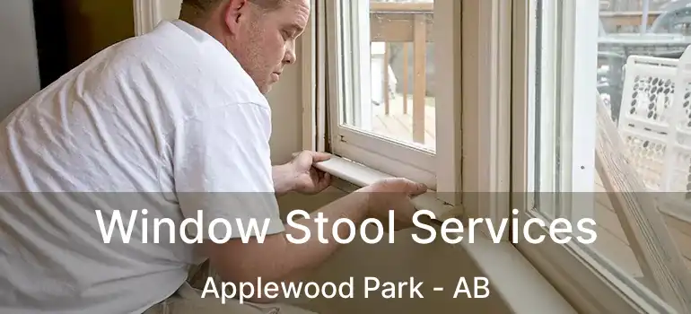  Window Stool Services Applewood Park - AB