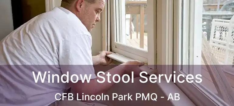  Window Stool Services CFB Lincoln Park PMQ - AB