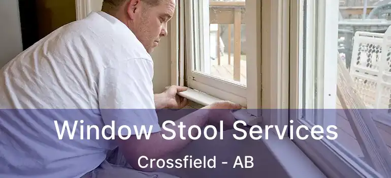  Window Stool Services Crossfield - AB