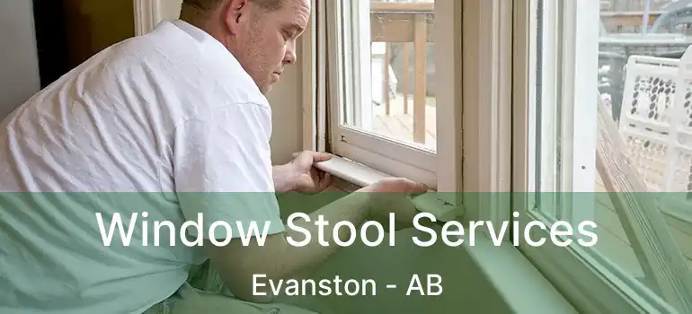  Window Stool Services Evanston - AB