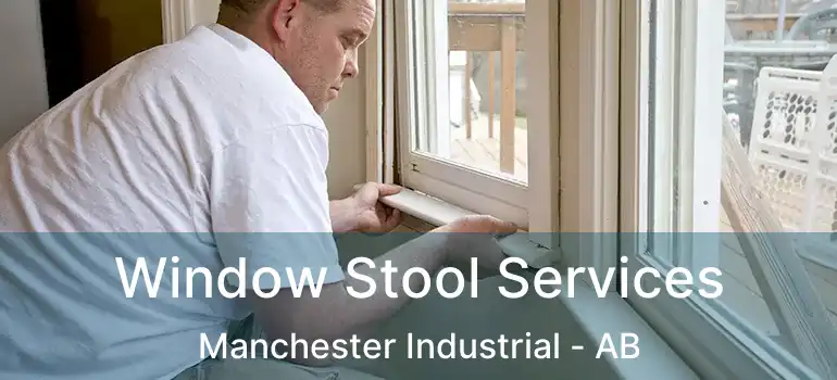  Window Stool Services Manchester Industrial - AB