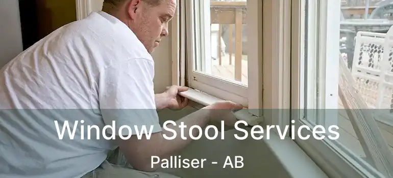  Window Stool Services Palliser - AB