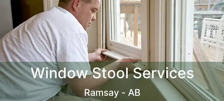  Window Stool Services Ramsay - AB