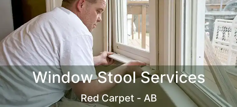  Window Stool Services Red Carpet - AB