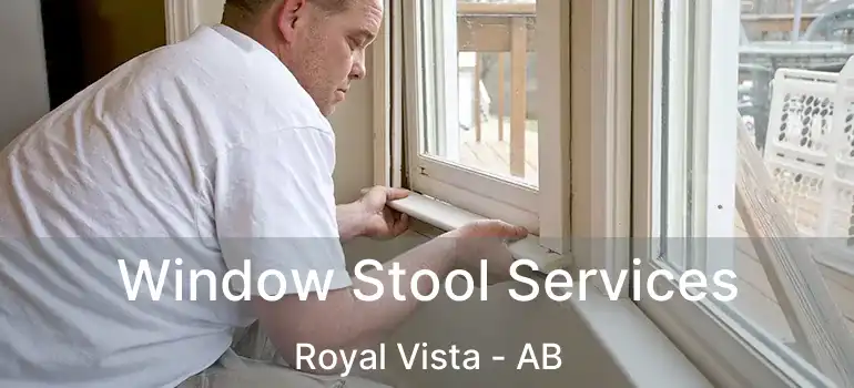  Window Stool Services Royal Vista - AB