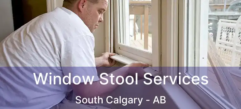  Window Stool Services South Calgary - AB
