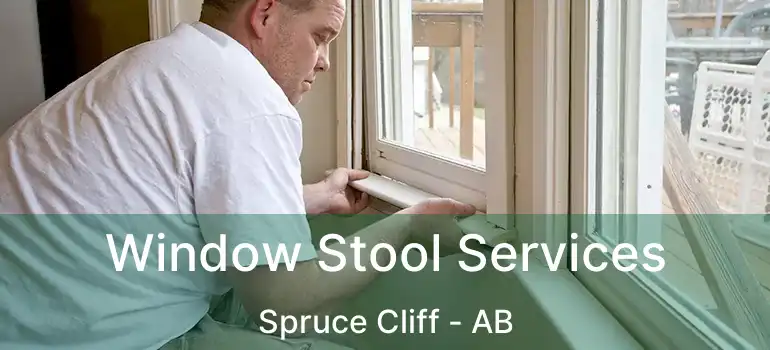  Window Stool Services Spruce Cliff - AB