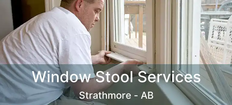  Window Stool Services Strathmore - AB