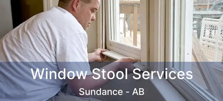 Window Stool Services Sundance - AB