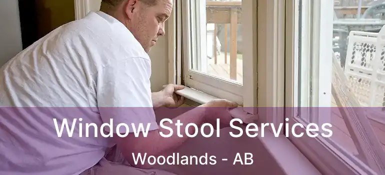  Window Stool Services Woodlands - AB
