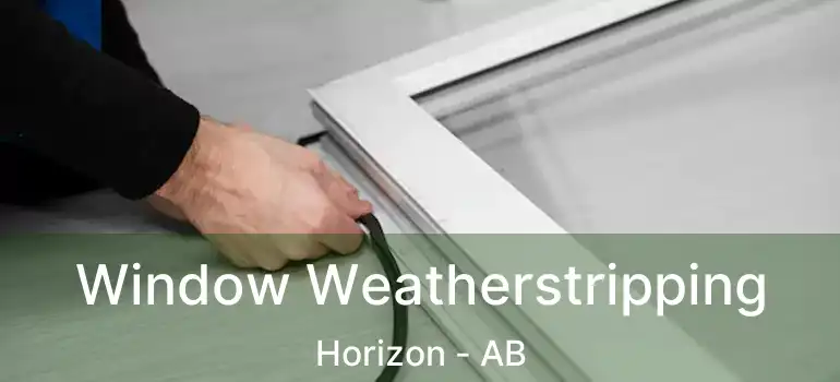  Window Weatherstripping Horizon - AB