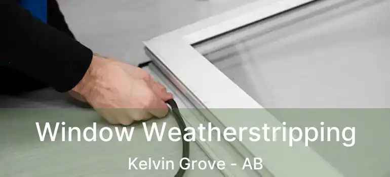  Window Weatherstripping Kelvin Grove - AB