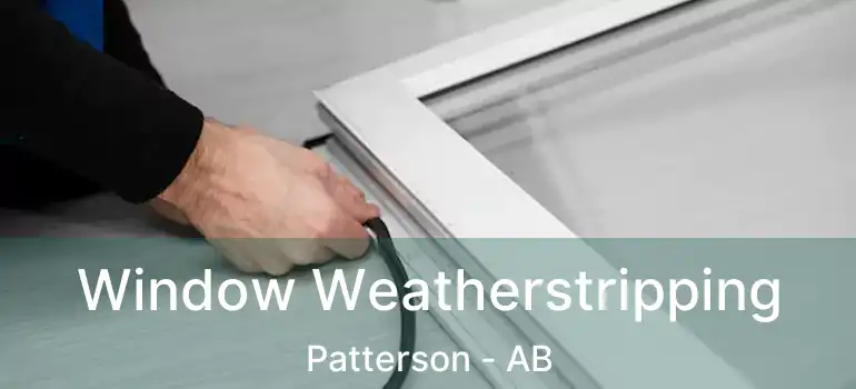  Window Weatherstripping Patterson - AB