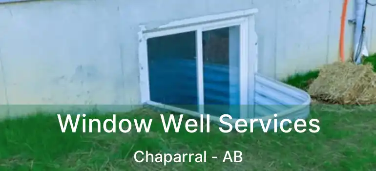 Window Well Services Chaparral - AB