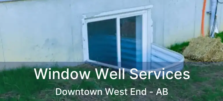  Window Well Services Downtown West End - AB
