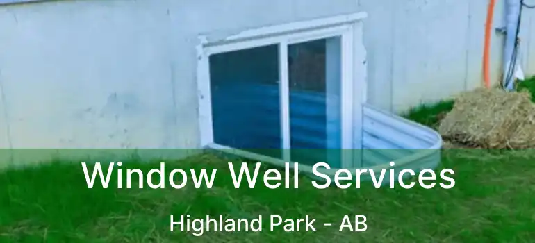  Window Well Services Highland Park - AB