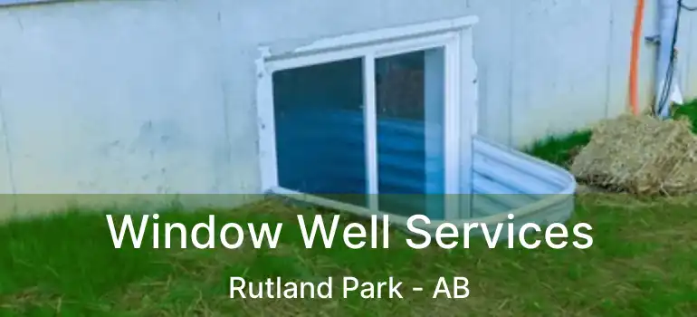  Window Well Services Rutland Park - AB