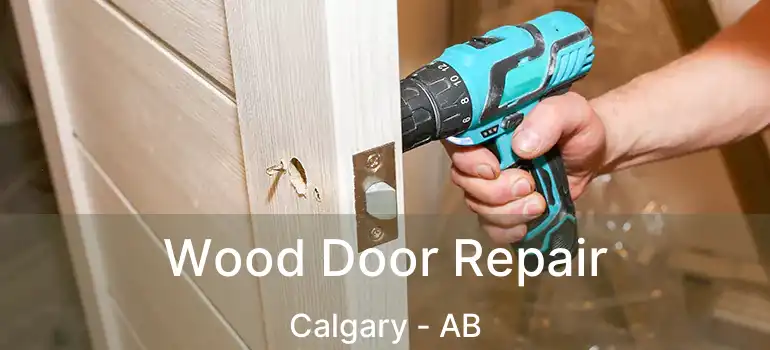  Wood Door Repair Calgary - AB