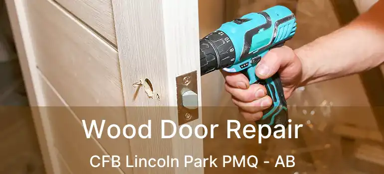  Wood Door Repair CFB Lincoln Park PMQ - AB