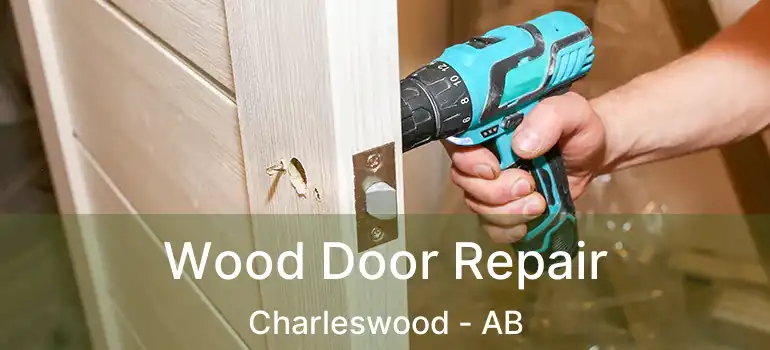  Wood Door Repair Charleswood - AB