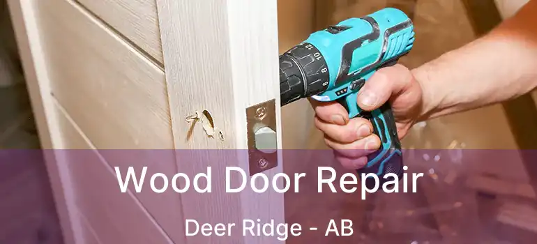  Wood Door Repair Deer Ridge - AB