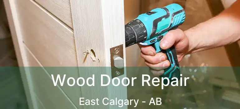  Wood Door Repair East Calgary - AB