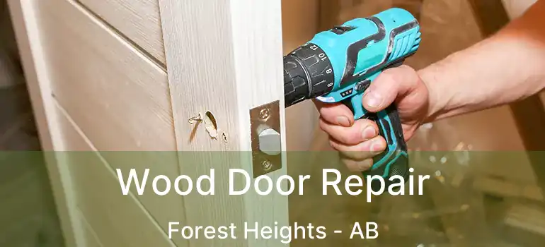  Wood Door Repair Forest Heights - AB