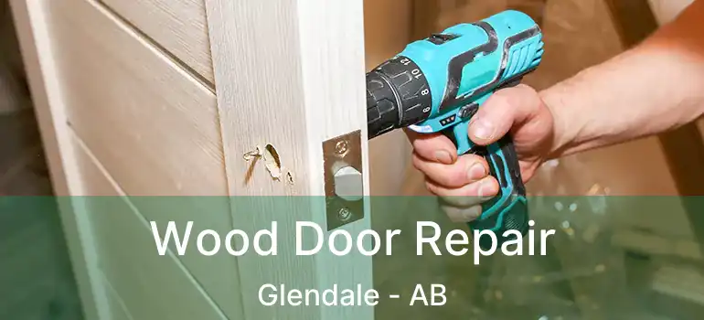  Wood Door Repair Glendale - AB