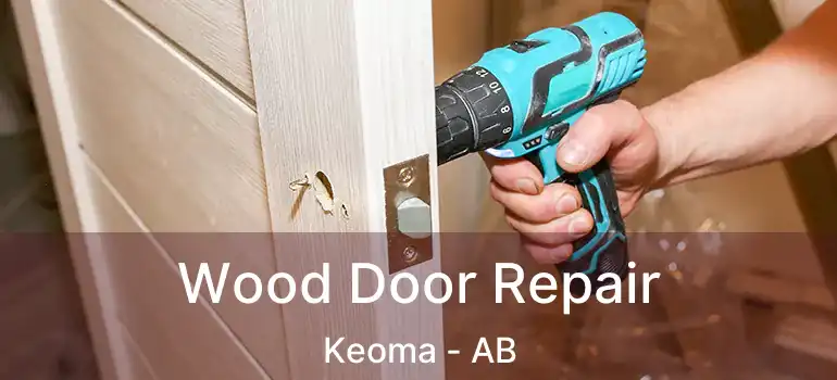  Wood Door Repair Keoma - AB