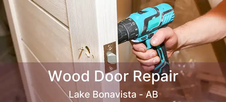  Wood Door Repair Lake Bonavista - AB