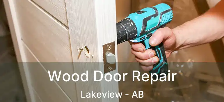  Wood Door Repair Lakeview - AB