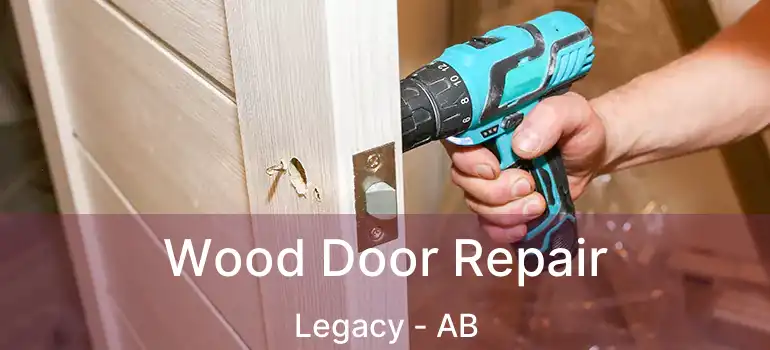  Wood Door Repair Legacy - AB