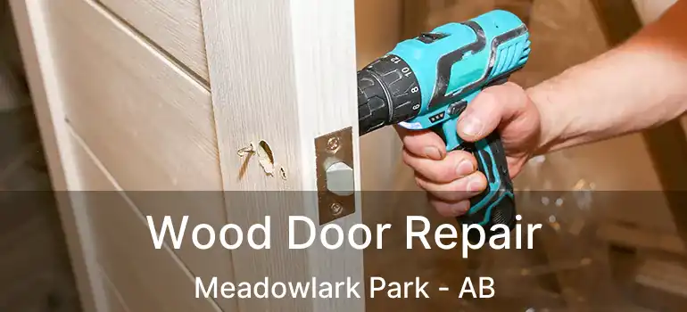  Wood Door Repair Meadowlark Park - AB