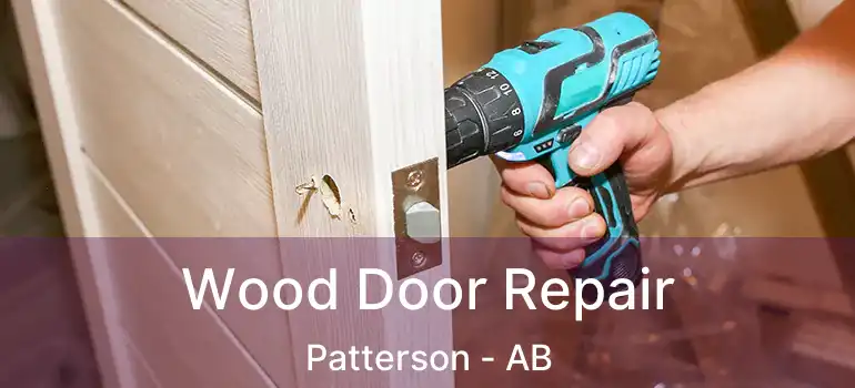  Wood Door Repair Patterson - AB