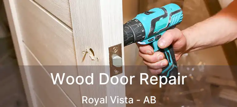  Wood Door Repair Royal Vista - AB