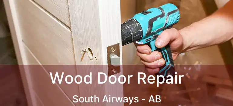  Wood Door Repair South Airways - AB