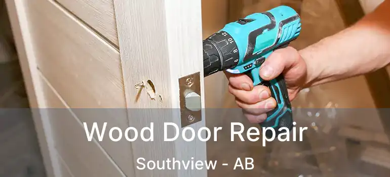  Wood Door Repair Southview - AB