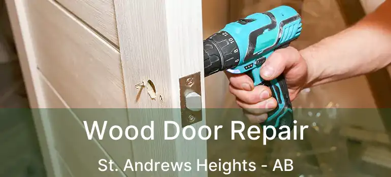  Wood Door Repair St. Andrews Heights - AB