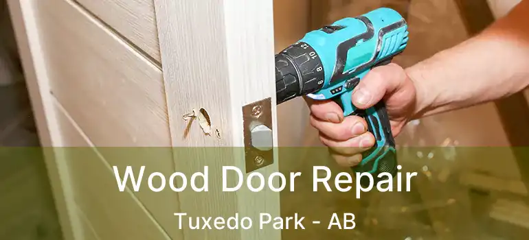  Wood Door Repair Tuxedo Park - AB