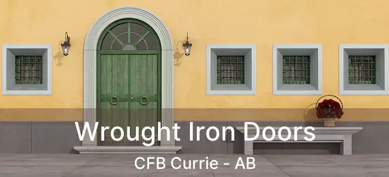  Wrought Iron Doors CFB Currie - AB