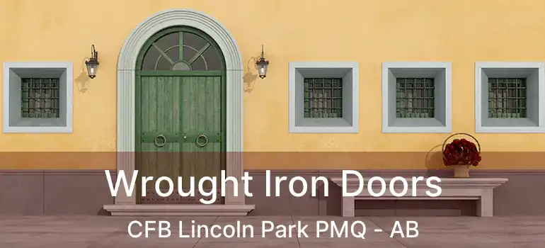  Wrought Iron Doors CFB Lincoln Park PMQ - AB