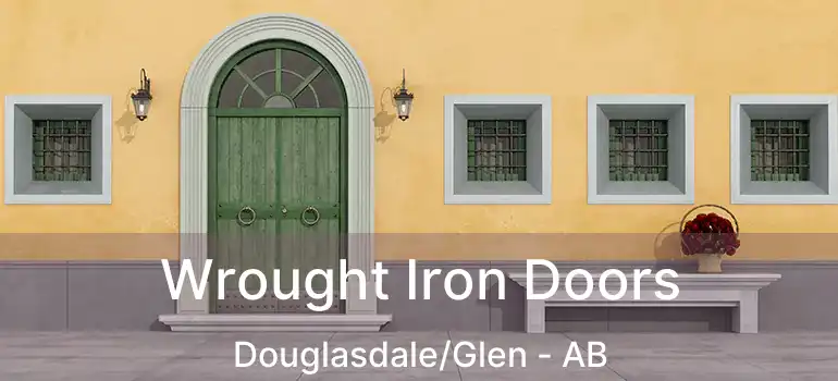 Wrought Iron Doors Douglasdale/Glen - AB