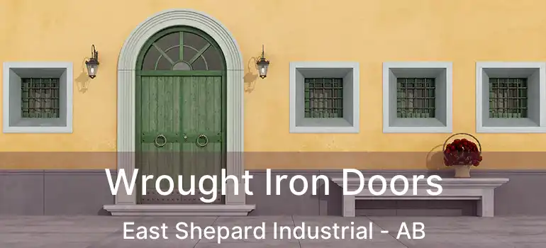  Wrought Iron Doors East Shepard Industrial - AB