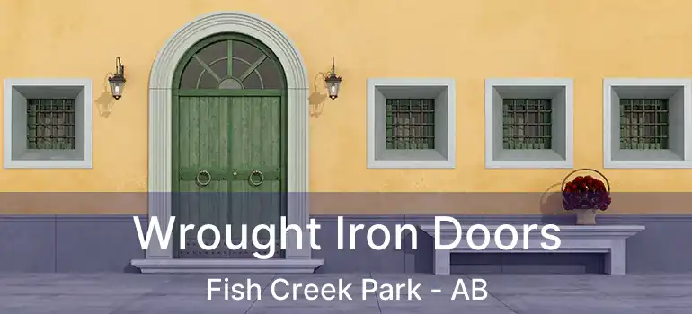  Wrought Iron Doors Fish Creek Park - AB