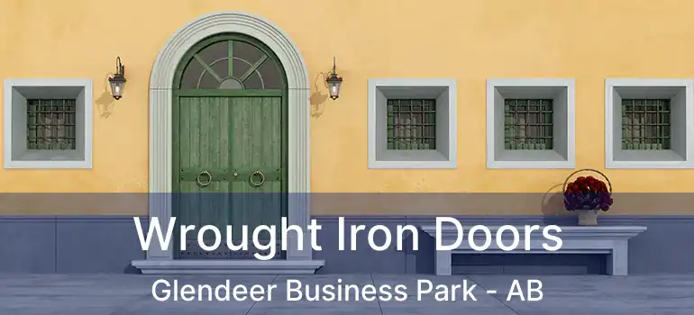  Wrought Iron Doors Glendeer Business Park - AB