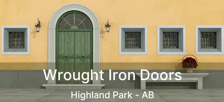  Wrought Iron Doors Highland Park - AB