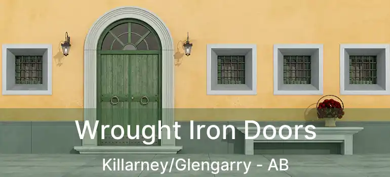  Wrought Iron Doors Killarney/Glengarry - AB