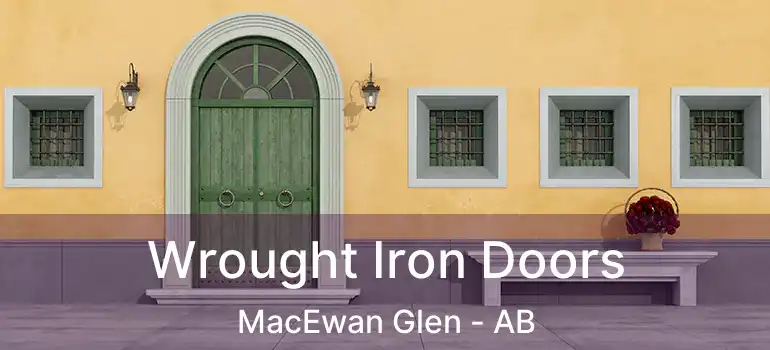  Wrought Iron Doors MacEwan Glen - AB