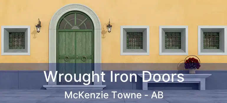  Wrought Iron Doors McKenzie Towne - AB