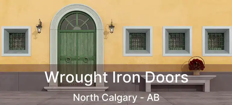  Wrought Iron Doors North Calgary - AB